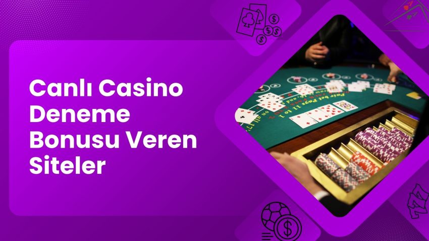Canlı Casino Deneme Bonusu Veren Siteler